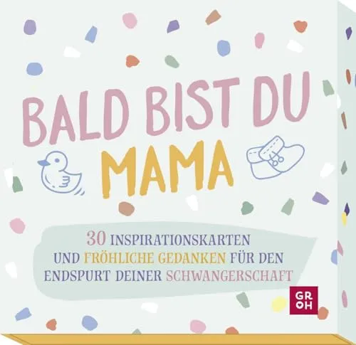 Bald bist du Mama: 30 Inspirationskarten für werdende Mamas - Geschenkbuch mit 30 fröhlichen Inspirationskarten, die werdende Mamas in der letzten Phase ihrer Schwangerschaft motivieren und unterstützen.