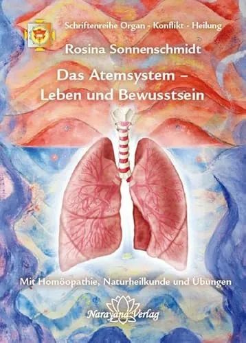 Das Atemsystem - Leben und Bewusstsein: Band 4 - Medizin: Entdecken Sie die Schriftenreihe über Organ-Konflikte und Heilung mit Homöopathie, Naturheilkunde und praktischen Übungen für mehr Lebensqualität.