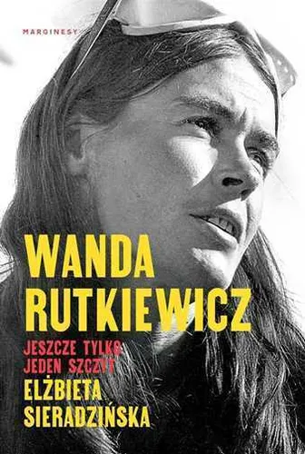 Wanda Rutkiewicz Jeszcze tylko jeden szczyt & SIERADZIŃSKA /SIERADZINSKA/