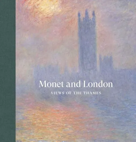 Monet and London: Views of the Thames - Ausstellungskatalog - Ausstellungskatalog über Monet und seine beeindruckenden Ansichten des Thames, ideal für Kunstliebhaber und Sammler.