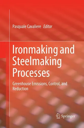 Ironmaking and Steelmaking Processes | Taschenbuch von Pasquale Cavaliere - Studium & Erwachsenenbildung, umfassendes Fachbuch über Eisen- und Stahlherstellung mit Fokus auf Emissionskontrolle und Reduktion.