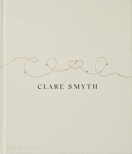 Core: Clare Smyth & Kieran Morris - Kochbuch mit 256 Seiten, bietet exklusive Einblicke in die kreative Kulinarik von Clare Smyth, ideal für Feinschmecker und Kochbegeisterte.