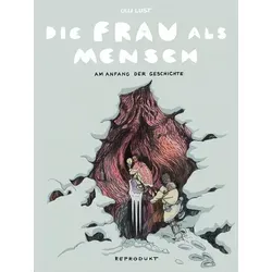 Die Frau als Mensch: Am Anfang der Geschichte - Reprodukt Verlag, eine fesselnde Erzählung über die Rolle der Frau in der Geschichte und deren Einfluss auf die Gesellschaft.