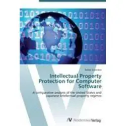 Intellectual Property Protection for Computer Software A comparative analysis of the United States and Japanese intellectual property regimes