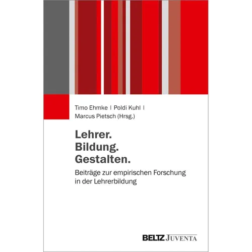 Beltz Juventa Lehrer. Bildung. Gestalten (Deutsch, Timo Ehmke, Poldi Kuhl, Marcus Pietsch, 2019) (41259719)
