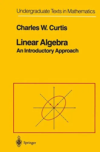 Linear Algebra An Introductory Approach - Belletristik, umfassende Einführung in die lineare Algebra mit grundlegenden Ergebnissen zu Vektorräumen und Determinanten für fortgeschrittene Studierende.