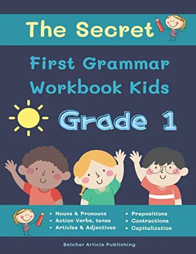 The Secret First Grammar Workbook Kids Grade 1: Complete 1st grade English grammar in use supplementary exercises. Fun daily activity book for kids ... (1st Grade English Grammar Workbook, Band 1)
