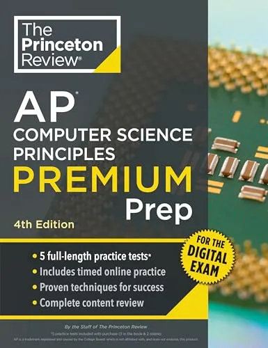 Princeton Review AP Computer Science Principles Premium Prep, 4th Edition: 5 Practice Tests + Digital Practice Online + Content Review (Princeton Review AP Computer Science Principles Prep)