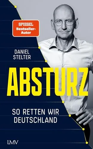 Absturz: So retten wir Deutschland - Ein Plädoyer für Veränderung - Ein aufrüttelndes Buch über die Herausforderungen Deutschlands und Wege zur positiven Wende. Ideal für alle, die an gesellschaftlichem Wandel interessiert sind.