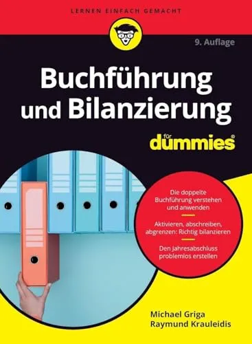 Buchführung und Bilanzierung für Dummies - Bilanzen & Bilanzanalyse, verständliche Einführung in Buchführung und Bilanzierung für Einsteiger und Selbständige.