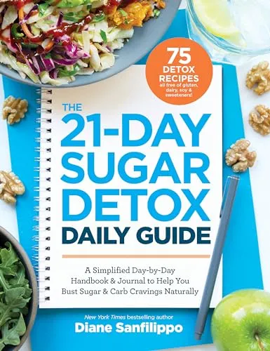 The 21-Day Sugar Detox Daily Guide: A Simplified, Day-by-Day Handbook & Journal to Help You Bust Sugar & Carb Cravings Naturally