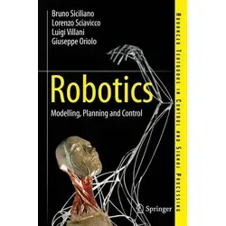 Robotics: Modelling, Planning and Control - Advanced Lehrbuch für Informatik - Vertiefte Einblicke in Robotermodellierung, Planung und Steuerung für Studierende und Fachleute der Informatik.