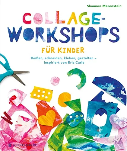 Collage-Workshops für Kinder: Kreativ mit Eric Carle - Grundbegriffe für Kinder: Fördern Sie die Kreativität Ihrer Kinder mit spannenden Collage-Techniken inspiriert von Eric Carle.