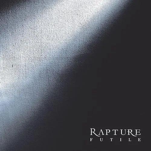 Rapture - Futile