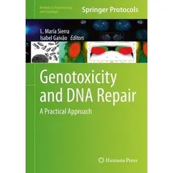 Genotoxicity and DNA Repair: Ein praktischer Ansatz - Fachbuch über Genotoxizität und DNA-Reparatur, bietet praxisnahe Ansätze und Lösungen für Forscher in der Biowissenschaft.