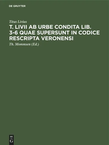 T. Livii ab urbe condita lib. 3-6 quae supersunt in codice rescripta Veronensi T