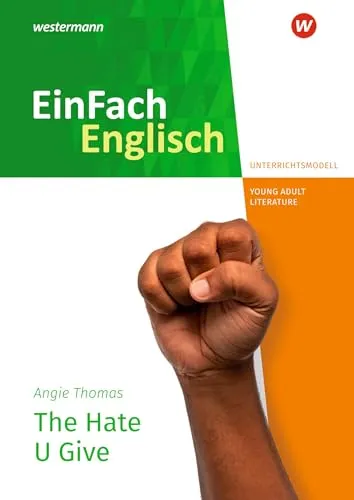 EinFach Englisch New Edition: The Hate U Give von Angie Thomas - Interpretationshilfen für Englische Literatur mit praxisnahen Unterrichtsmodellen für eine tiefere Analyse des Bestsellers.