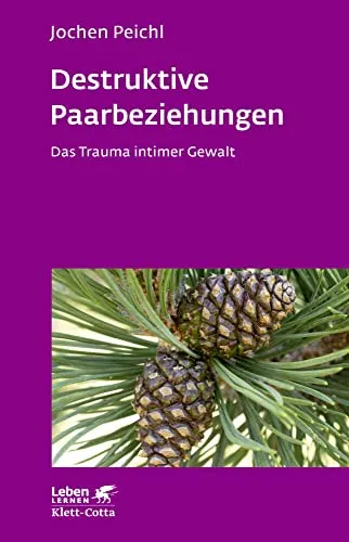 Destruktive Paarbeziehungen (Leben Lernen, Bd. 214): Das Trauma intimer Gewalt - Medizin: Erforschen Sie die Auswirkungen intimer Gewalt auf Beziehungen und lernen Sie Wege zur Heilung und Prävention.