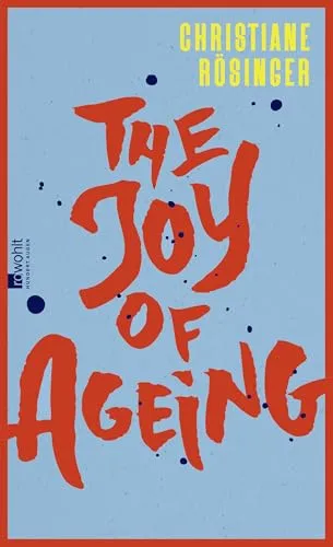 The Joy of Ageing – Entdecken Sie die Schönheit des Alterns - Ein inspirierendes Buch über das Altern, das positive Perspektiven bietet und zur persönlichen Entwicklung anregt. Ideal für alle, die die Lebensphase des Alterns wertschätzen möchten.