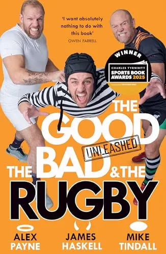 The Good, the Bad & the Rugby – Unleashed: Charles Tyrwhitt Sports Book Awards 2025 Winner Sports Entertainment Book of the Year