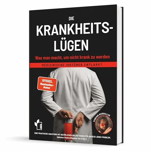 Die Krankheitslügen - Praktische Anleitung zur Gesundheitsaufklärung - Aufschlussreiches Sachbuch von Fabian Kowallik über die Hintergründe von Gesundheitsmythen. Ideal für alle, die kritisch hinterfragen und informiert leben möchten.