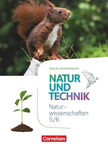 Natur und Technik - Naturwissenschaften: Neubearbeitung 2017 - Schulbuch für 5./6. Schuljahr in Berlin/Brandenburg, bietet anschauliche Experimente und praxisnahe Beispiele für ein spannendes Lernen.