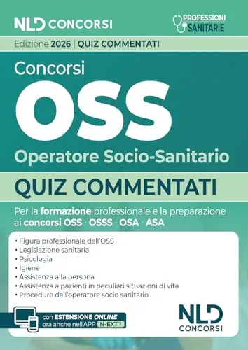 Concorsi OSS Operatore Socio-Sanitario 2026. Quiz commentati per la preparazione al concorso. Con espansione online