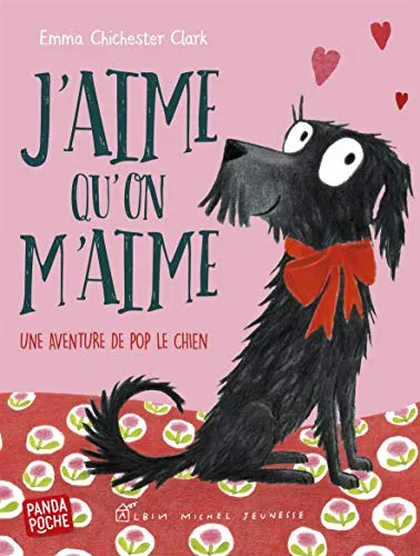 J'aime qu'on m'aime (Panda poche): Une aventure de Pop le chien