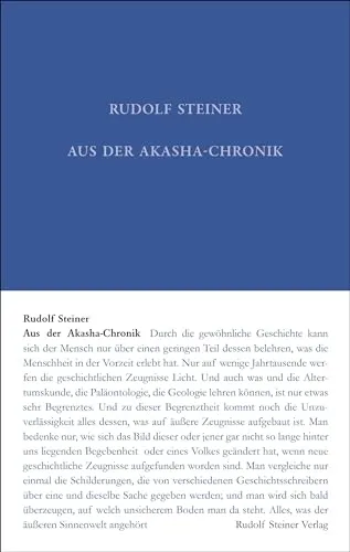 Aus der Akasha-Chronik: Rudolf Steiner Gesamtausgabe - Chroniken & Jahresrückblicke, tiefgehende Einsichten in die spirituelle Welt und die Entwicklung des menschlichen Bewusstseins.