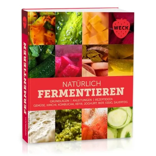 Natürlich Fermentieren: Grundlagen, Anleitungen und Rezeptideen - Entdecken Sie die Kunst des Fermentierens! Mit praktischen Anleitungen und vielfältigen Rezeptideen für Gemüse, Kombucha und mehr. Ideal für Hobbyköche und Gesundheitsbewusste.
