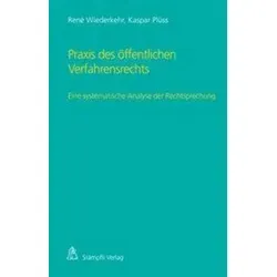 Praxis des öffentlichen Verfahrensrechts Eine systematische Analyse der Rechtsprechung