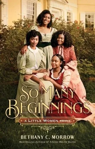 Bethany C. Morrow So Many Beginnings: A Little Women Remix (Taschenbuch)