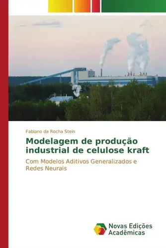 Modelagem de produção industrial de celulose kraft | Fabiano da Rocha Stein