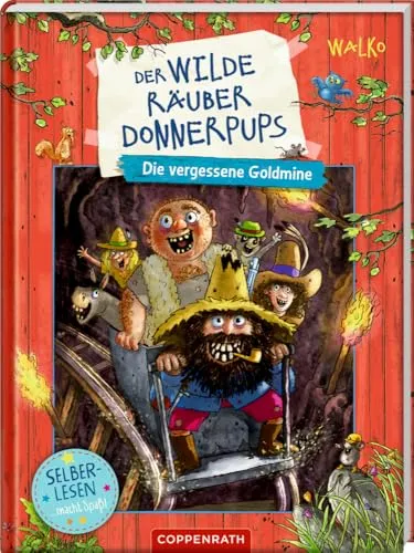 Der wilde Räuber Donnerpups (Leseanfänger, Bd. 1): Die vergessene Goldmine. Lustiges Räuber-Donnerpups-Abenteuer – geeignet für den Lesestart (Der ... – perfekt für den Lesestart!