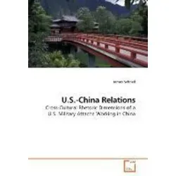 U.S.-China Relations: Cross-Cultural Rhetoric - Belletristik über die einzigartigen Einblicke eines ehemaligen Militärattachés in China, der die kulturellen Herausforderungen und diplomatischen Feinheiten beleuchtet.