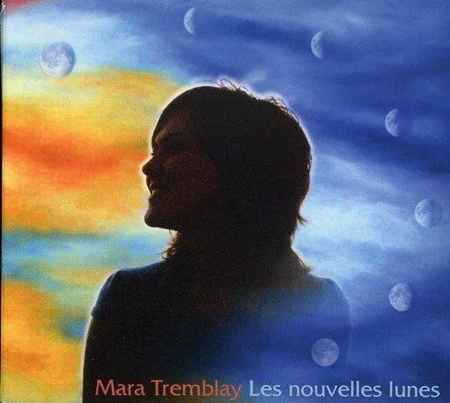 Mara Tremblay - Nouvelles Lunes,les