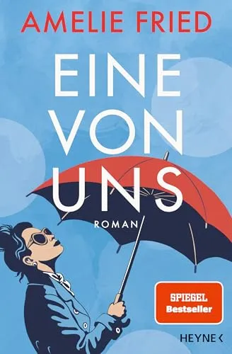 Eine von uns - Roman von Amelie Fried - Faszinierender Generationenroman, der die Geschichten einer Familie in Südwestdeutschland entfaltet. 448 Seiten voller Emotionen im Taschenbuchformat, ideal für Leseratten.