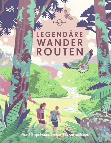 LONELY PLANET Bildband Legendäre Wanderrouten - Geschenkbücher für Reisen & Regionales mit 50 spektakulären Wanderrouten weltweit für unvergessliche Abenteuer in der Natur.