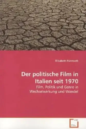 Der politische Film in Italien seit 1970 | Buch von Elisabeth Fürntrath - Fesselnde Analyse von 112 Seiten über den Einfluss der Politik auf das Filmgenre in Italien. Ein Muss für Kunst- und Filmliebhaber!