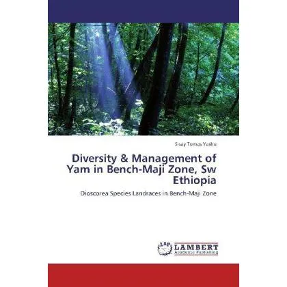 Lap Lambert Academic Diversity & Management of Yam in Bench-Maji Zone, Sw Ethiopia (Sisay Tomas Yashu, 2012) (55482191)