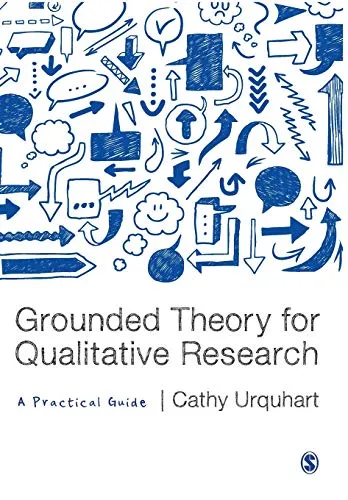 Grounded Theory for Qualitative Research: A Practical Guide
