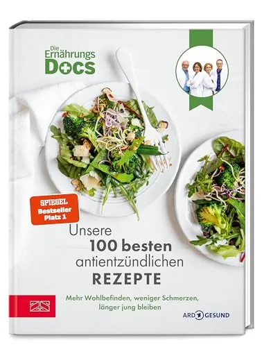 Die Ernährungs-Docs – Unsere 100 besten antientzündlichen Rezepte - Kochbuch für gesunde Ernährung, fördert Wohlbefinden und lindert Schmerzen mit 100 leckeren Rezepten.