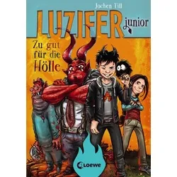 Luzifer junior (Band 1) - Zu gut für die Hölle: Lustiges Kinderbuch ab 10 Jahre