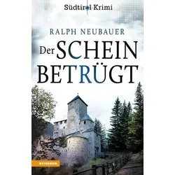Der Schein betrügt: Südtirolkrimi Band 4 (Südtirol-Krimi: Commissario Fameo ermittelt)