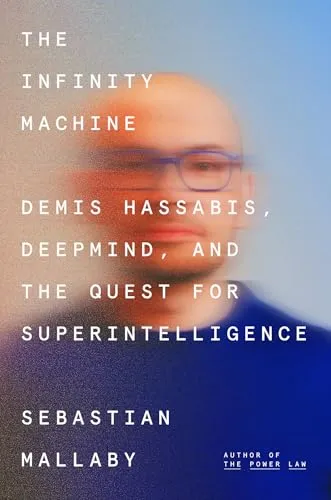 The Infinity Machine: Demis Hassabis, DeepMind und die Suche nach Superintelligenz - Fesselndes Buch über Demis Hassabis und die Entwicklungen bei DeepMind. Entdecken Sie die Zukunft der künstlichen Intelligenz und deren Einfluss auf unsere Welt.