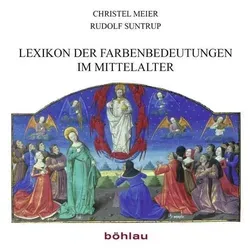 Lexikon der Farbenbedeutungen im Mittelalter: CD-ROM - Europäische Geschichte, umfassendes Nachschlagewerk zur Farbensymbolik im Mittelalter für Historiker und Interessierte.