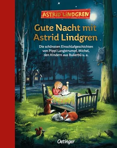 Gute Nacht mit Astrid Lindgren: Einschlafgeschichten für Kinder - Entdecken Sie die schönsten Geschichten von Pippi Langstrumpf und Michel in diesem hochwertigen Sammelband. Perfekt für Kinder ab 5 Jahren zum entspannten Einschlafen.