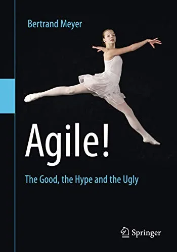 Agile!: The Good, the Hype and the Ugly - Ein umfassender Leitfaden - Recht - Enthält wertvolle Einblicke und kritische Analysen zur Agile-Methode, ideal für Juristen und Projektmanager.
