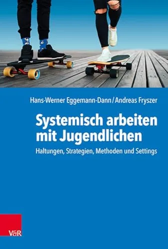 Systemisch arbeiten mit Jugendlichen: Haltungen, Strategien, Methoden und Settings - Fachbuch über systemische Ansätze in der Jugendhilfe, bietet praxisnahe Strategien und Methoden für Fachkräfte in der Medizin.