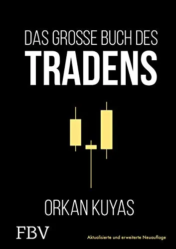 Das große Buch des Tradens: Geld verdienen an der Börse - Hörbücher mit erfolgreichen Strategien und praktischen Tipps vom Profi-Trader für Ihren Börsenerfolg.